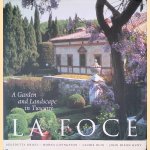La Foce: A Garden and Landscape in Tuscany door Benedetta Origo