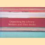 Unpacking My Library: Writers and Their Books door Leah Price Unpacking My Library: Writers and Their Books door Leah Price