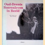 Oud-Drents boerenleven in beeld door Harm Tiesing e.a. Oud-Drents boerenleven in beeld door Harm Tiesing e.a.