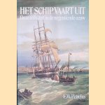 Het Schip vaart uit: onze zeilvaart in de negentiende eeuw door E.W. Petrejus Het Schip vaart uit: onze zeilvaart in de negentiende eeuw door E.W. Petrejus