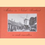 Molens in Noord-Brabant in oude ansichten door H. A. Visser