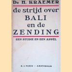 De strijd over Bali en de zending: een studie en een appèl
Dr. H. Kraemer
€ 7,00 De strijd over Bali en de zending: een studie en een appèl
Dr. H. Kraemer
€ 7,00
