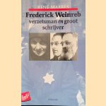 Frederik Weinreb: Verzetsman en groot schrijver door René Marres Frederik Weinreb: Verzetsman en groot schrijver door René Marres