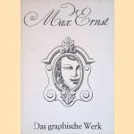 Max Ernst: Das graphische Werk: Ausstellung Hamburger Kunsthalle door Alfred Hentzen