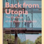 Back from Utopia: The Challenge of the Modern Movement door Hubert-Jan Henket e.a.