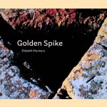 Golden spike: Over het ontstaan van een beeldtaal *GESIGNEERD* door Elsbeth Pluimers