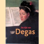De tijd van Degas door John Sillevis e.a.