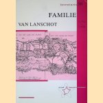 Inventaris van de archieven van de familie van Lanschot 1294-1900 door Ch. Jeurgens e.a. Inventaris van de archieven van de familie van Lanschot 1294-1900 door Ch. Jeurgens e.a.