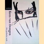 Kees Van Dongen : het grafische werk, catalogus van de prenten, boeken en affiches door Jan Juffermans e.a.