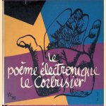 Le poème électronique door Le Corbusier e.a.