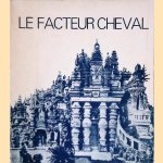Le Facteur Cheval
Alain Borne e.a.
€ 20,00