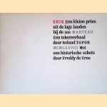 Erik, een kleine prins uit de lage landen bij de zee door Roland Topor