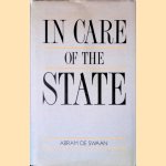 In Care of the State: Health Care, Education and Welfare in Europe and the USA in the Modern Era door Abram de Swaan In Care of the State: Health Care, Education and Welfare in Europe and the USA in the Modern Era door Abram de Swaan