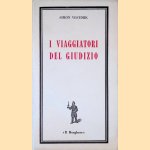 I viaggiatori del giudizio door Simon Vestdijk I viaggiatori del giudizio door Simon Vestdijk