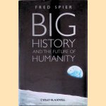 Big History and the Future of Humanity door Fred Spier Big History and the Future of Humanity door Fred Spier