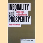 Inequality and Prosperity: Social Europe Vs. Liberal America door Jonas Pontusson