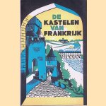 De kastelen van Frankrijk door Louis Paul Boon