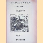 Fragmenten uit het dagboek van Peter door J.H. van Dijk Fragmenten uit het dagboek van Peter door J.H. van Dijk