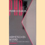 Hermetisch en besterd: literair leven in jaren van onrust: Memoranda door Pierre H. Dubois Hermetisch en besterd: literair leven in jaren van onrust: Memoranda door Pierre H. Dubois
