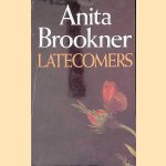 Latecomers door Anita Brookner