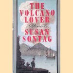 The Volcano Lover: A Romance door Susan Sontag