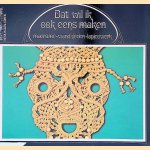 Dat wil ik ook eens maken: macramé, wandkleden, lapjeswerk door Leonie Hemerik-Stumpel e.a.