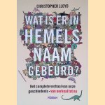 Wat is er in hemelsnaam gebeurd?
Christopher Lloyd e.a.
€ 12,50