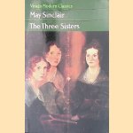 The Three Sisters door May Sinclair e.a.