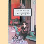 A Handful of Dust door Evelyn Waugh A Handful of Dust door Evelyn Waugh