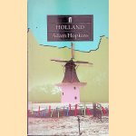 Holland: Its History, Paintings and People door Adam Hopkins Holland: Its History, Paintings and People door Adam Hopkins