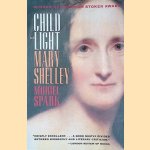 Child of Light: Mary Shelley door Muriel Spark