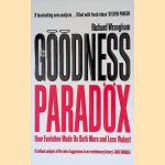 The Goodness Paradox: How Evolution Made Us Both More and Less Violent door Richard Wrangham