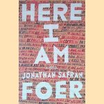 Here I Am door Jonathan Safran Foer Here I Am door Jonathan Safran Foer