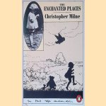 The Enchanted Places door Christopher Milne The Enchanted Places door Christopher Milne