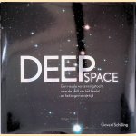 Deep Space: Een visuele verkenningstocht naar de rand van het heelal en het begin van de tijd door Govert Schilling
