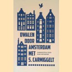 Dwalen door Amsterdam met S. Carmiggelt
Henk van Gelder
€ 5,00 Dwalen door Amsterdam met S. Carmiggelt
Henk van Gelder
€ 5,00