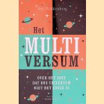 Het multiversum: Over het idee dat ons universum niet het enige is door Ans Hekkenberg