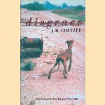 Disgrace door J. M. Coetzee Disgrace door J. M. Coetzee
