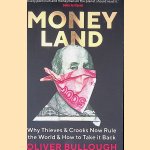 Moneyland: Why Thieves & Crooks Now Rule the World & How to Take it Back
Oliver Bullough
€ 8,00