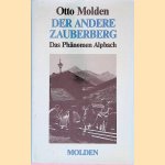 Der andere Zauberberg: das Phänomen Alpbach : Persönlichkeiten und Probleme Europas im Spiegelbild geistiger Auseinandersetzung door Otto Molden