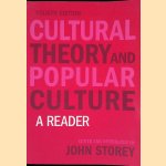 Cultural Theory and Popular Culture: A Reader door John Storey
