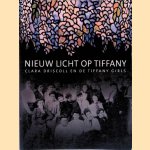 Nieuw licht op Tiffany: Clara Driscoll and the Tiffany girls door Martin Eidelberg e.a.