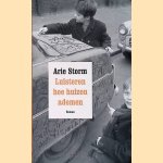 Luisteren hoe huizen ademen *GESIGNEERD*
Arie Storm
€ 15,00 Luisteren hoe huizen ademen *GESIGNEERD*
Arie Storm
€ 15,00