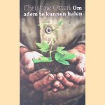 Om adem te kunnen halen door Christine Otten