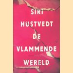 De vlammende wereld
Siri de Hustvedt
€ 15,00 De vlammende wereld
Siri de Hustvedt
€ 15,00