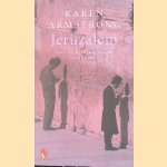 Jeruzalem: Een geschiedenis van de Heilige Stad door Karen Armstrong