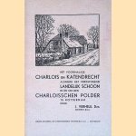 Het voormalige Charlois en Katendrecht alsmede het verdwijnend landelijk schoon in en om den Charloisschen polder te Rotterdam door J. Verheul
