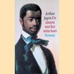 De zwarte met het witte hart door Arthur Japin De zwarte met het witte hart door Arthur Japin