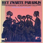 Het Zwarte paradijs: Afrikaanse scheppingsmythen door Mineke Schipper Het Zwarte paradijs: Afrikaanse scheppingsmythen door Mineke Schipper
