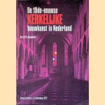 De 19de-eeuwse kerkelijke bouwkunst in Nederland door H.P.R. Rosenberg De 19de-eeuwse kerkelijke bouwkunst in Nederland door H.P.R. Rosenberg